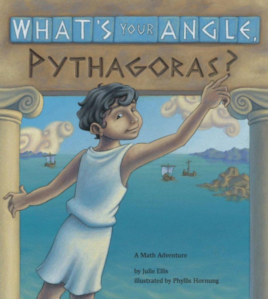 Ellis, J. (2004). What’s your angle, Pythagoras? Charlesbridge.