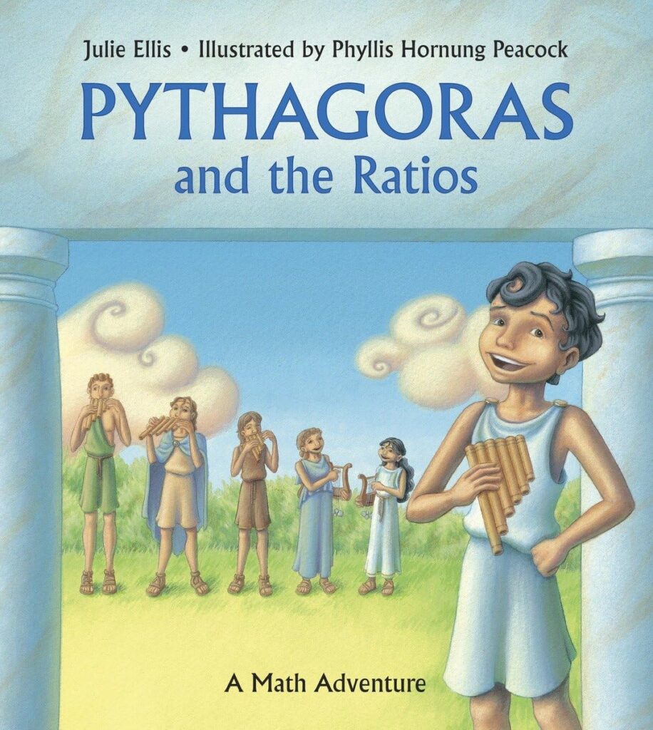 Ellis, J. (2010). Pythagoras and the ratios: Math adventure. Charlesbridge.
