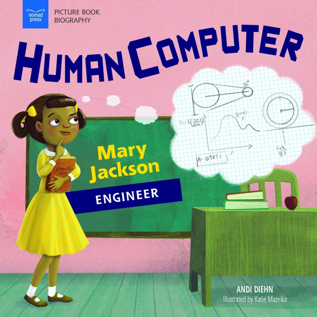 Diehn, A. (2019). Human Computer: Mary Jackson, Engineer. Nomad Press.