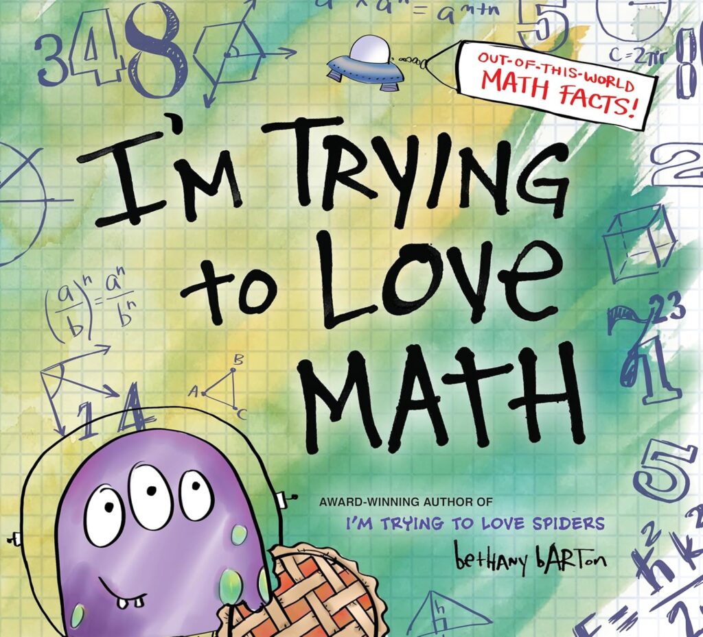 Barton, B. (2019). I’m Trying to Love Math. Viking Books for Young Readers
