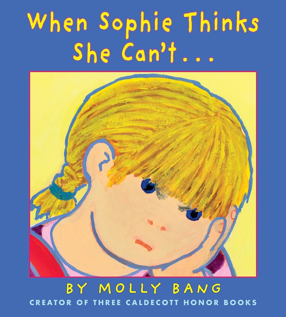 Bang, M. (2018). When Sophie Thinks She Can’t …. The Blue Sky Press.